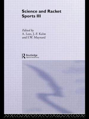 Science and Racket Sports III: The Proceedings of the Eighth International Table Tennis Federation Sports Science Congress and The Third World Congress of Science and Racket Sports - cover