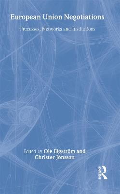 European Union Negotiations: Processes, Networks and Institutions - cover