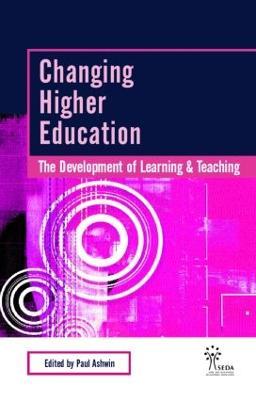 Changing Higher Education: The Development of Learning and Teaching - cover