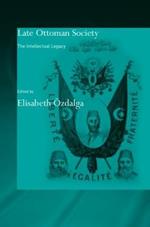 Late Ottoman Society: The Intellectual Legacy