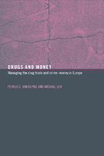 Drugs and Money: Managing the Drug Trade and Crime Money in Europe