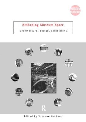 Reshaping Museum Space: Architecture, Design, Exhibitions - cover