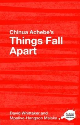 Chinua Achebe's Things Fall Apart: A Routledge Study Guide - David Whittaker,Mpalive-Hangson Msiska - cover