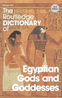 The Routledge Dictionary of Egyptian Gods and Goddesses - George Hart - cover