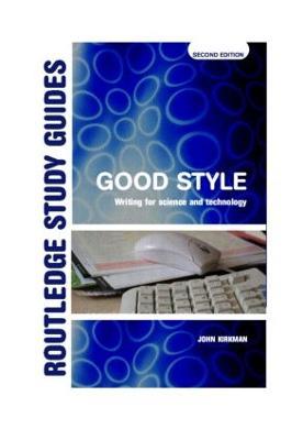 Good Style: Writing for Science and Technology - John Kirkman - cover