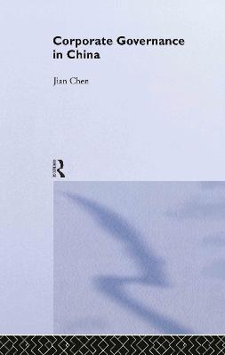 Corporate Governance in China - Jian Chen - cover