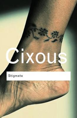 Stigmata: Escaping Texts - Helene Cixous - cover