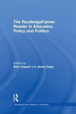 The RoutledgeFalmer Reader in Education Policy and Politics - cover