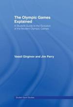 The Olympic Games Explained: A Student Guide to the Evolution of the Modern Olympic Games
