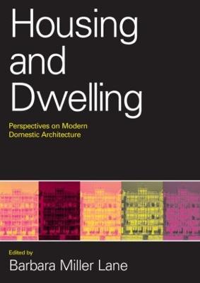 Housing and Dwelling: Perspectives on Modern Domestic Architecture - cover
