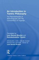 An Introduction to Tantric Philosophy: The Paramarthasara of Abhinavagupta with the Commentary of Yogaraja