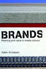 Brands: Meaning and Value in Media Culture