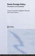 Swiss Foreign Policy: Foundations and Possibilities