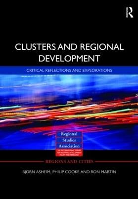 Clusters and Regional Development: Critical Reflections and Explorations - cover