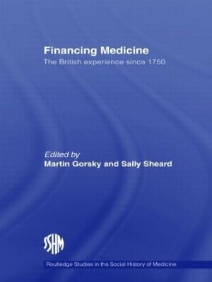 Financing Medicine: The British Experience Since 1750 - cover