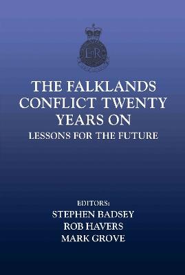 The Falklands Conflict Twenty Years On: Lessons for the Future - cover