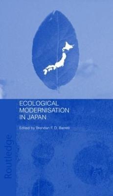 Ecological Modernisation and Japan - Brendan F.D. Barrett - cover