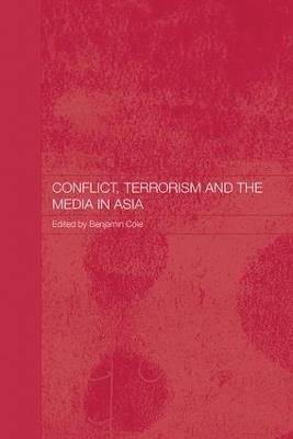 Conflict, Terrorism and the Media in Asia - cover