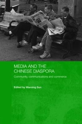 Media and the Chinese Diaspora: Community, Communications and Commerce - cover
