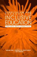 Curriculum and Pedagogy in Inclusive Education: Values into practice