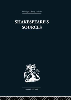 Shakespeare's Sources: Comedies and Tragedies - Kenneth Muir - cover