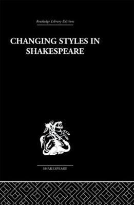 Changing Styles in Shakespeare - Ralph Berry - cover