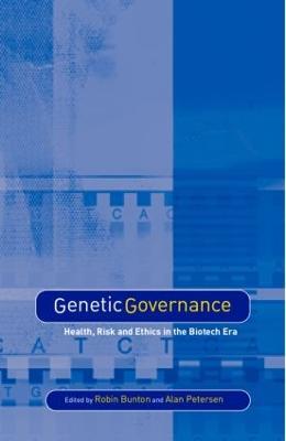 Genetic Governance: Health, Risk and Ethics in a Biotech Era - cover