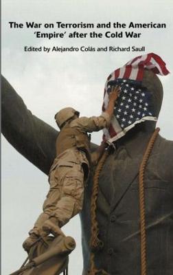 The War on Terrorism and the American 'Empire' after the Cold War - Alejandro Colas,Richard Saull - cover