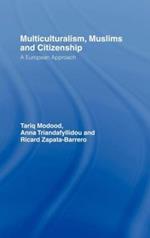 Multiculturalism, Muslims and Citizenship: A European Approach