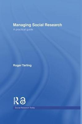 Managing Social Research: A Practical Guide - Roger Tarling - cover