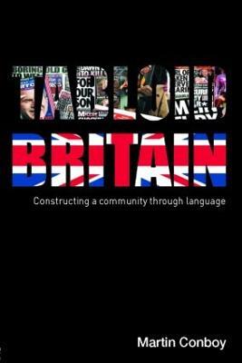 Tabloid Britain: Constructing a Community through Language - Martin Conboy - cover