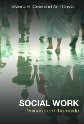 Social Work: Voices from the inside - Viviene E. Cree,Ann Davis - cover
