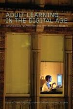 Adult Learning in the Digital Age: Information Technology and the Learning Society