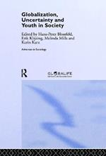 Globalization, Uncertainty and Youth in Society: The Losers in a Globalizing World