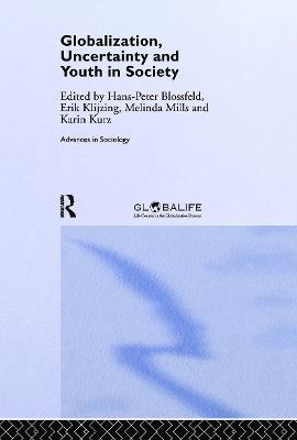 Globalization, Uncertainty and Youth in Society: The Losers in a Globalizing World - cover