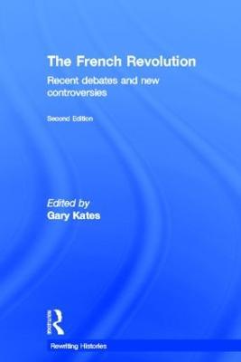 The French Revolution: Recent Debates and New Controversies - cover