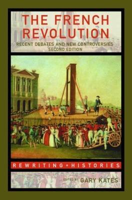 The French Revolution: Recent Debates and New Controversies - cover