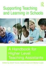 Supporting Teaching and Learning in Schools: A Handbook for Higher Level Teaching Assistants