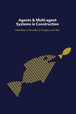 Agents and Multi-Agent Systems in Construction - cover
