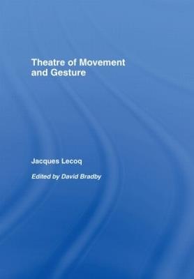 Theatre of Movement and Gesture - Jacques Lecoq - cover