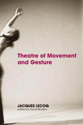 Theatre of Movement and Gesture - Jacques Lecoq - cover