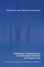 Traditional, Complementary and Alternative Medicine and Cancer Care: An International Analysis of Grassroots Integration