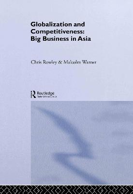Globalization and Competitiveness: Big Business in Asia - cover