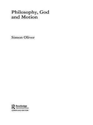 Philosophy, God and Motion - Simon Oliver - cover