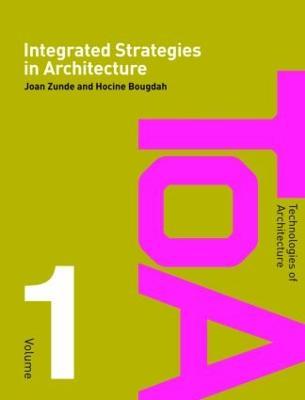 Integrated Strategies in Architecture - Joan Zunde,Hocine Bougdah - cover