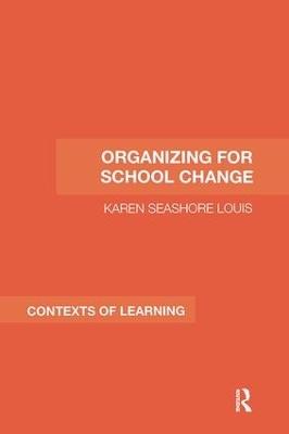 Organizing for School Change - Karen Seashore Louis - cover