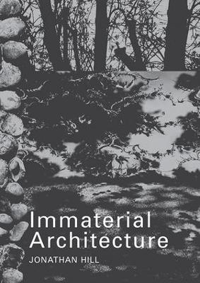 Immaterial Architecture - Jonathan Hill - cover