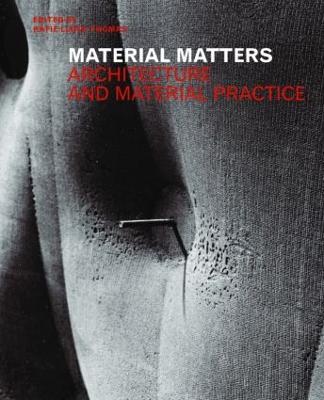 Material Matters: Architecture and Material Practice - cover