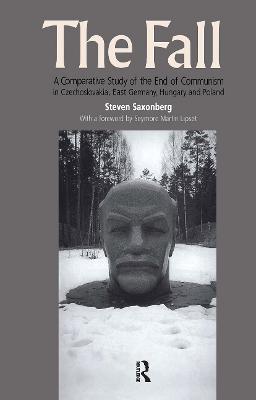 The Fall: A Comparative Study of the End of Communism in Czechoslovakia, East Germany, Hungary and Poland - Steven Saxonberg - cover