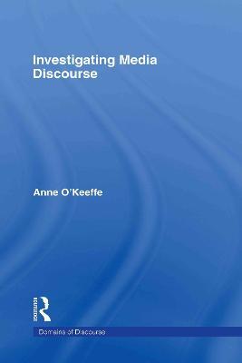 Investigating Media Discourse - ANNE O'KEEFFE - cover